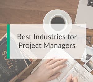 Best Industries For Project Managers