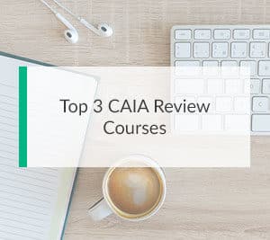 Top 3 CAIA Exam Prep Review Courses